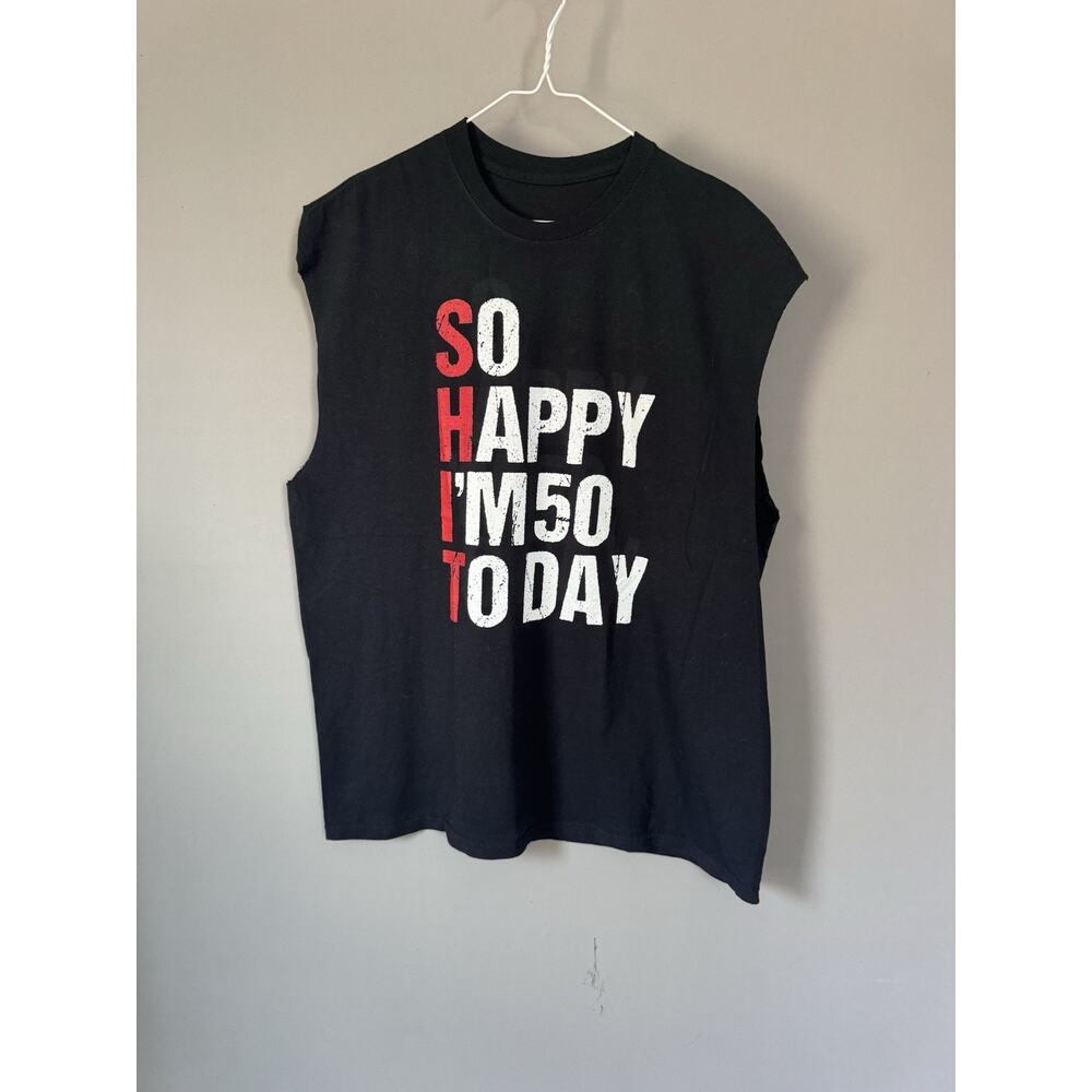 So Happy I’m 50 Today Funny 50th Birthday Shirt Black Cut Off Tee XL No Tag